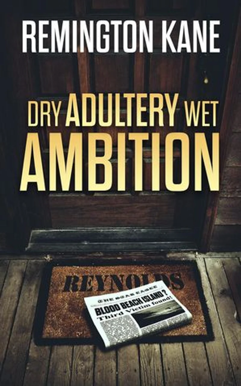 Dry Adultery, Wet Ambition: The Ocean Beach Island Series, #3
