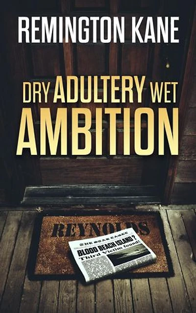 Dry Adultery, Wet Ambition: The Ocean Beach Island Series, #3