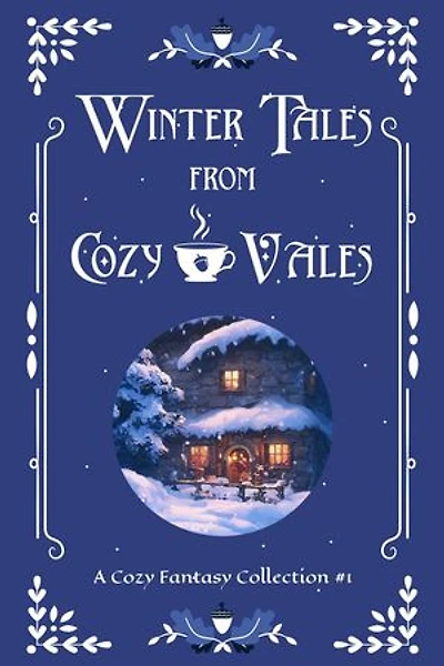 Winter Tales from Cozy Vales: Cozy Vales Collection, #1