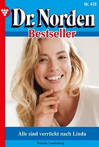Alle sind verrückt nach Linda: Dr. Norden Bestseller 478 – Arztroman