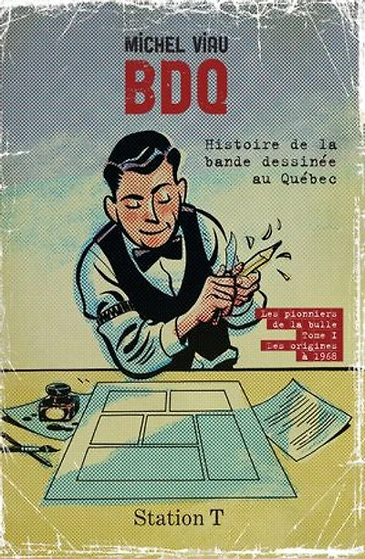 Les pionniers de la bulle, des origines à 1968: Histoire bande dessinée au Québec