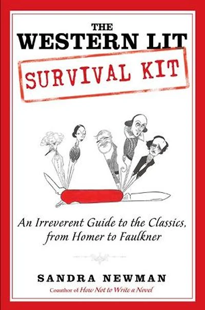The Western Lit Survival Kit: An Irreverent Guide To Classics, From Homer Faulkner