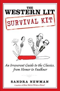 The Western Lit Survival Kit: An Irreverent Guide To Classics, From Homer Faulkner