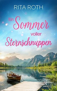 Ein Sommer voller Sternschnuppen: Ein humorvoller Age Gap Liebesroman im bayerischen Allgäu