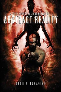Abstract Reality: A Psychological Horror Novel