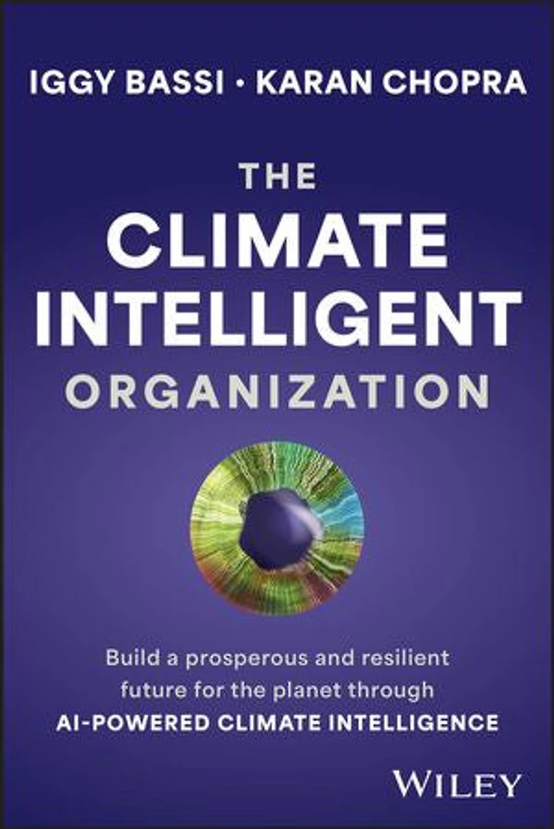 the Climate Intelligent Organization: Build a Prosperous and Resilient Future for Planet Through AI-Powered Intelligence