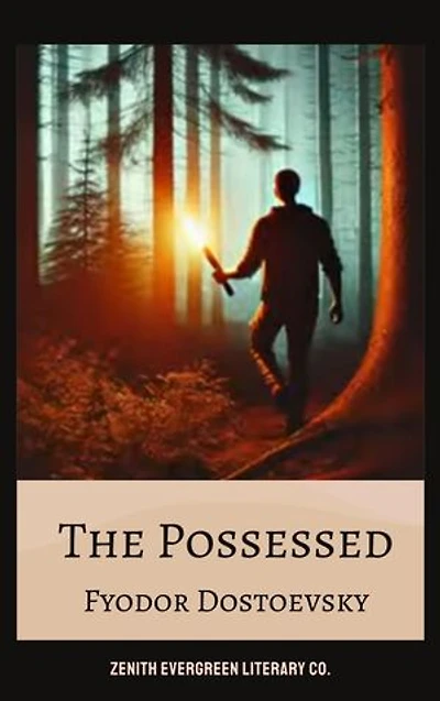 The Possessed: A Political and Psychological Russian Thriller by Fyodor Dostoevsky