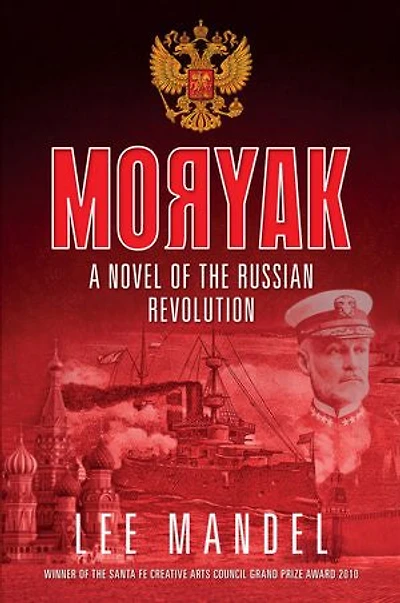 Moryak: A novel of the Russian Revolution