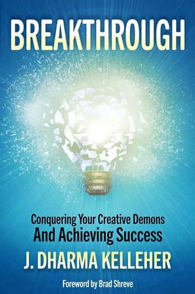 Breakthrough: Overcoming Creative Self-Doubt, Writer's Block, and Impostor Syndrome