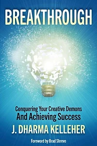 Breakthrough: Overcoming Creative Self-Doubt, Writer's Block, and Impostor Syndrome