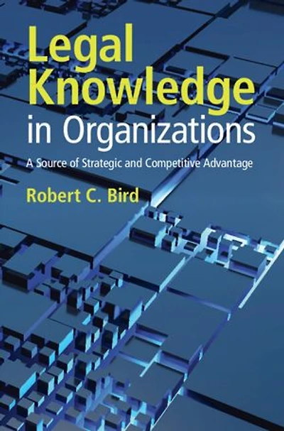 Legal Knowledge in Organizations: A Source of Strategic and Competitive Advantage