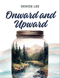 Onward and Upward - Inner Health and Wellness Journey