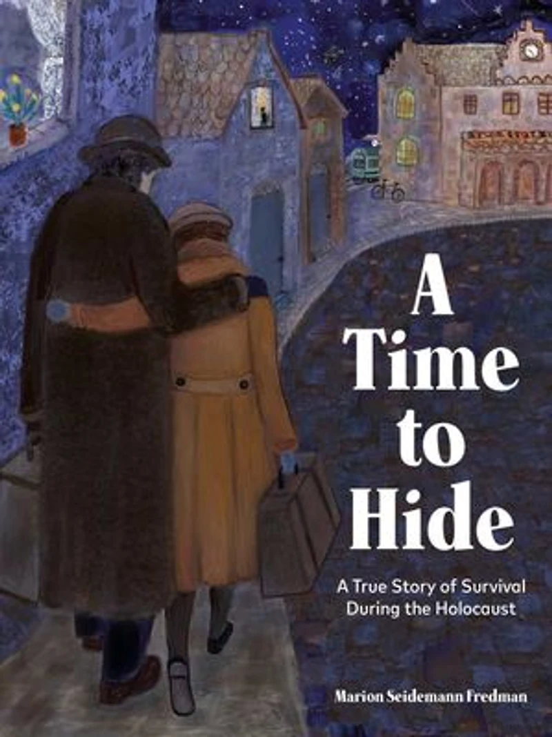 a Time to Hide: Based on True Story of Survival During the Holocaust