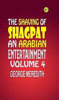 The Shaving of Shagpat; an Arabian entertainment Volume 4