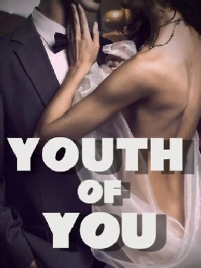 Youth Of You : A Novel: To make my fake husband fall for me, I insisted on shooting a bed scene with him!