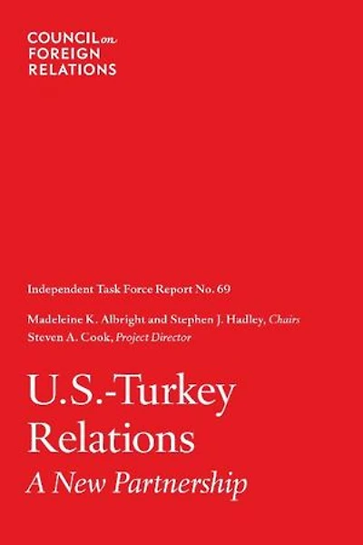 U.S.-Turkey Relations: Independent Task Force Report