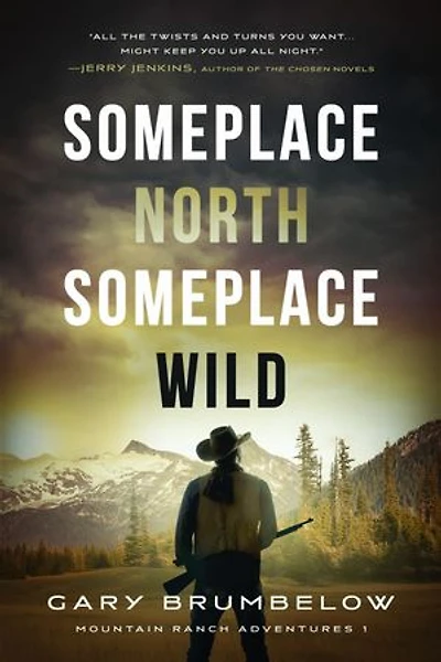 Someplace North, Someplace Wild: A clean contemporary Western romantic suspense