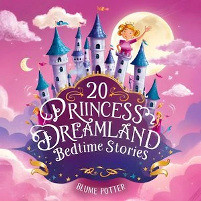 20 Princess Dreamland Bedtime Stories For Kids Age 3 - 8: Bedtime Stories For Kids Age 3 to 8 Series 2, #5