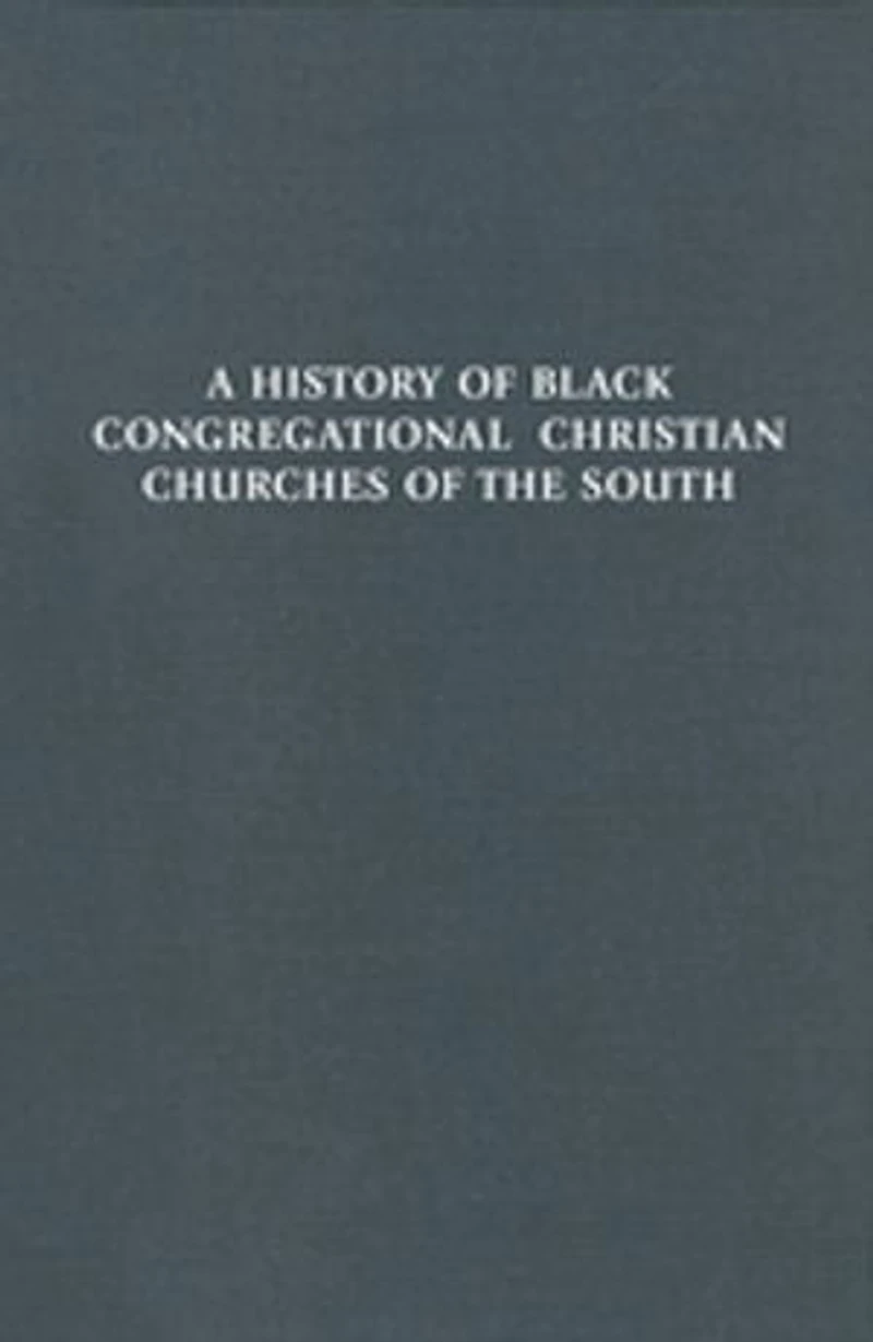 A History of Black Congregational Christian Churches the South