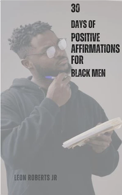 30 Days of Positive Affirmations for Black Men