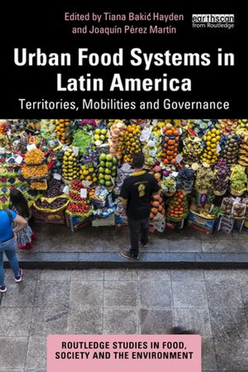 Urban Food Systems Latin America: Territories, Mobilities and Governance