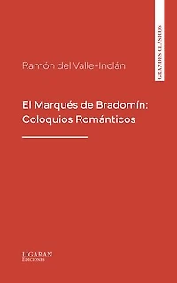 El Marqués de Bradomín: Coloquios Románticos