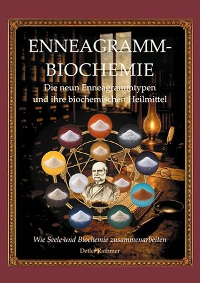 Enneagramm-Biochemie: Die neun Enneagrammtypen und ihre biochemischen Heilmittel