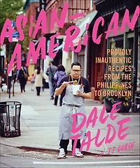 ASIANAMERICAN: Proudly Inauthentic Recipes From The Philippines To Brooklyn