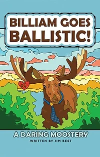 Billiam Goes Ballistic!: A Daring Moostery
