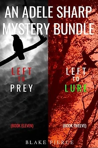 An Adele Sharp Mystery Bundle: Left to Prey (#11) and Left to Lure (#12)