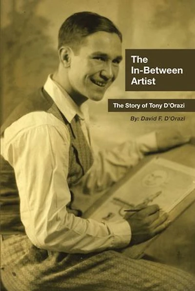 The In-Between Artist: Story of Tony D'Orazi