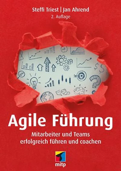 Agile Führung: Mitarbeiter und Teams erfolgreich führen und coachen