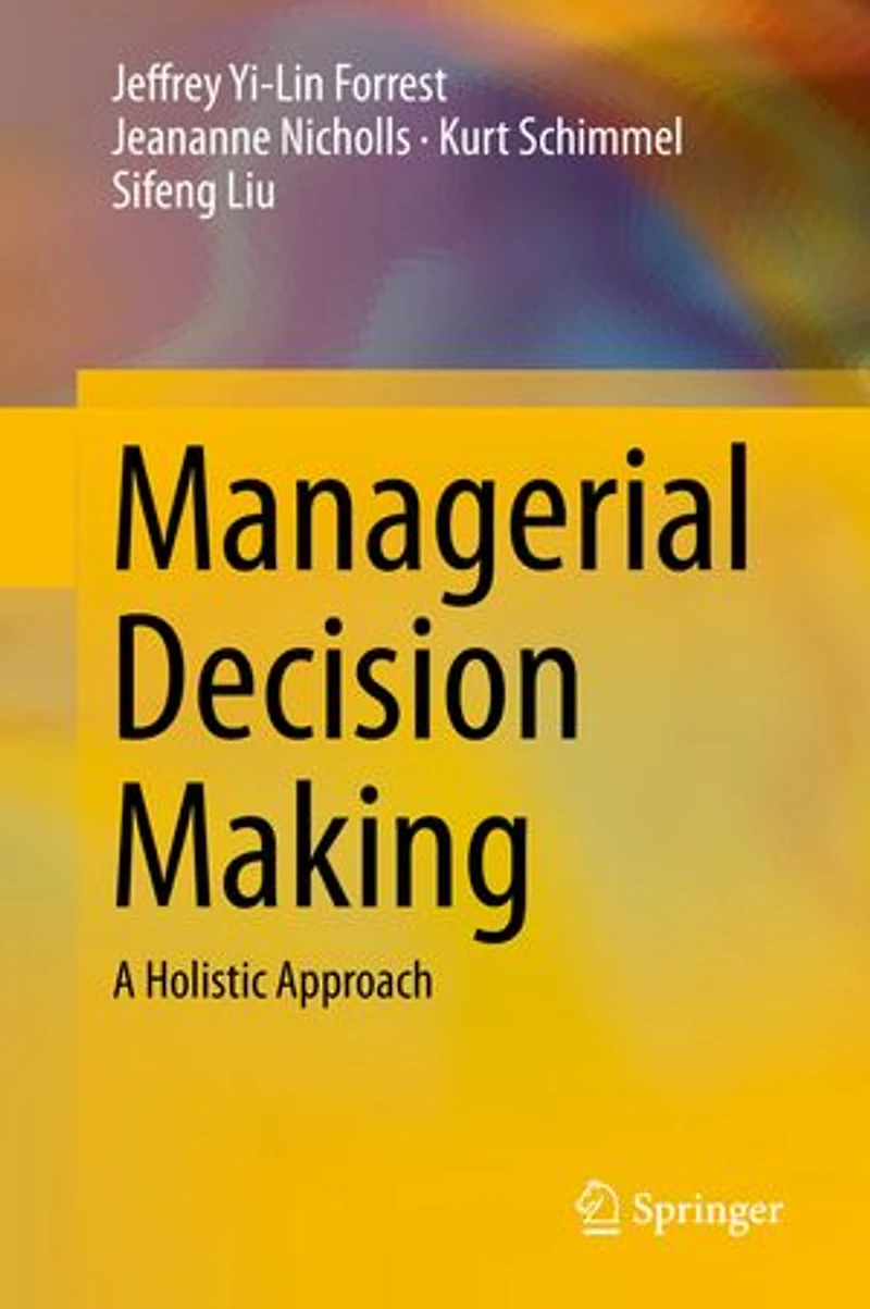 Managerial Decision Making: A Holistic Approach