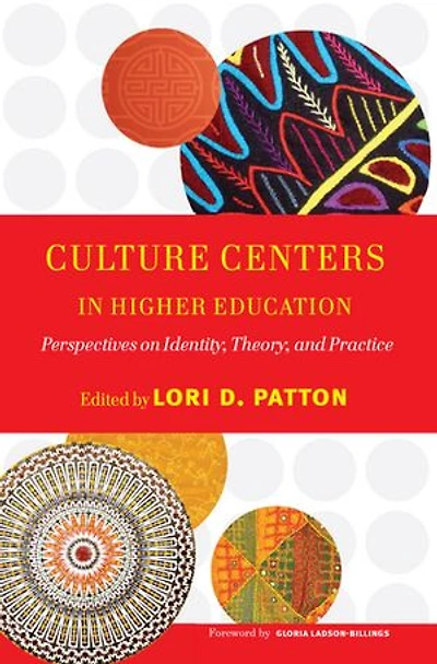 Culture Centers Higher Education: Perspectives on Identity, Theory, and Practice