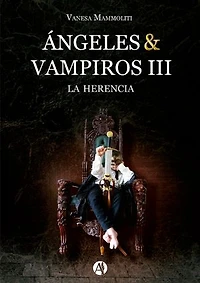 Ángeles & Vampiros III: La Herencia