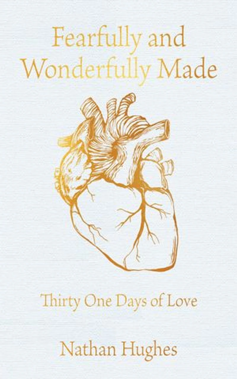 Fearfully And Wonderfully Made: Thirty One Days of Love