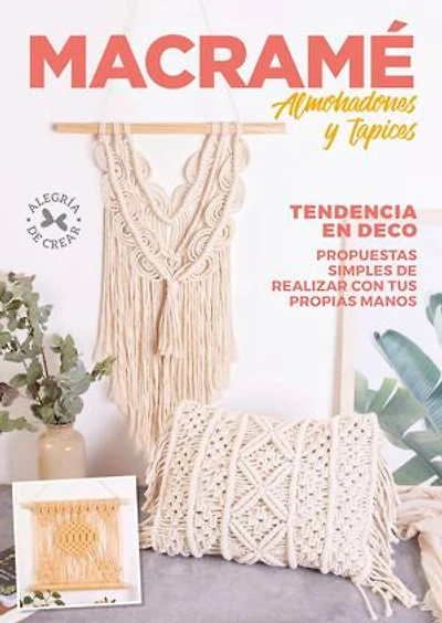 Macramé Almohadones y Tapices: Tendencia en deco. Propuestas simples de realizar con tus propias manos