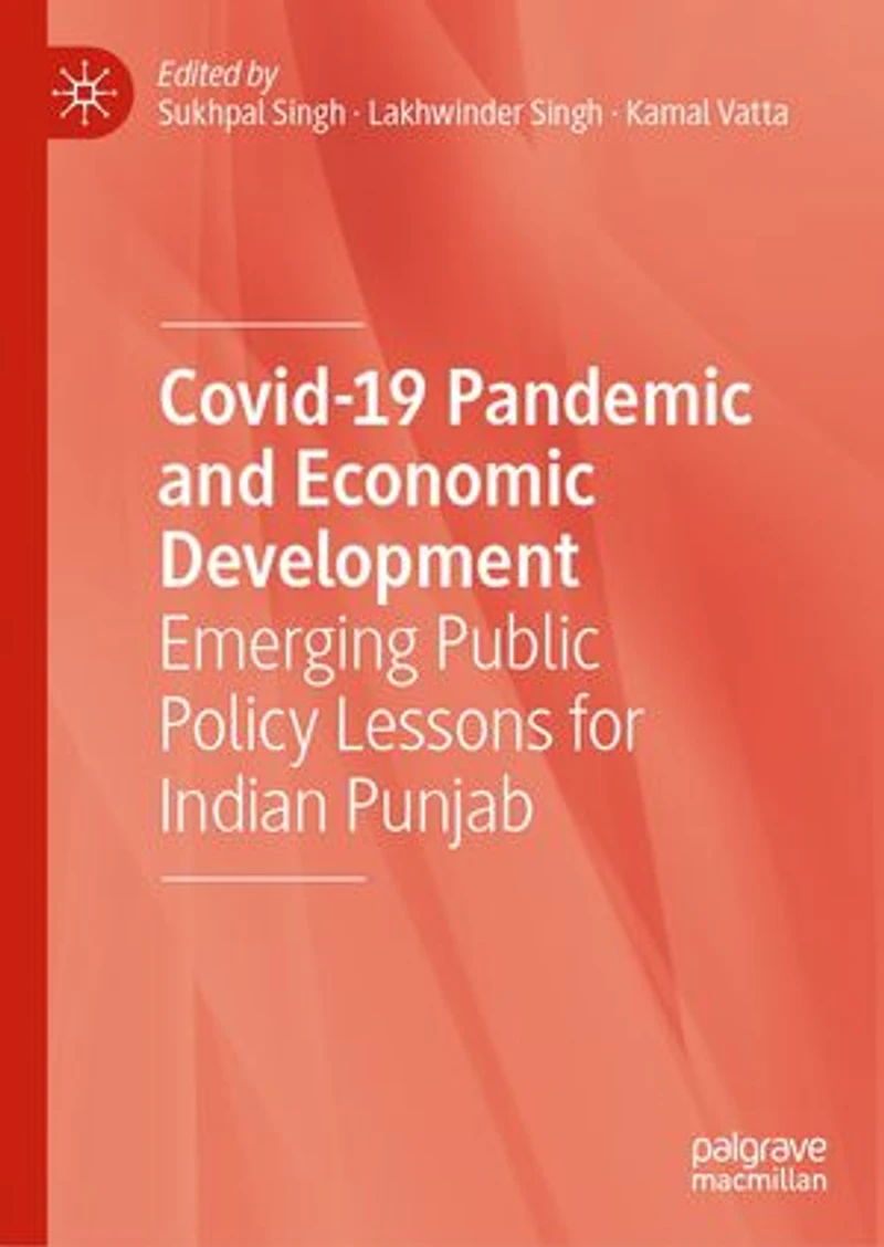 Covid-19 Pandemic and Economic Development: Emerging Public Policy Lessons for Indian Punjab