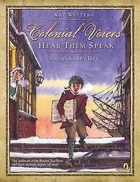 Colonial Voices: Hear Them Speak: The Outbreak Of Boston Tea Party Told From Multiple Points-of-view!