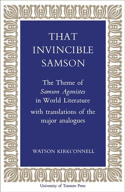 That Invincible Samson: The Theme of Samson Agonistes World Literature