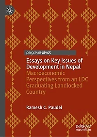 Essays on Key Issues of Development Nepal: Macroeconomic Perspectives from an LDC Graduating Landlocked Country