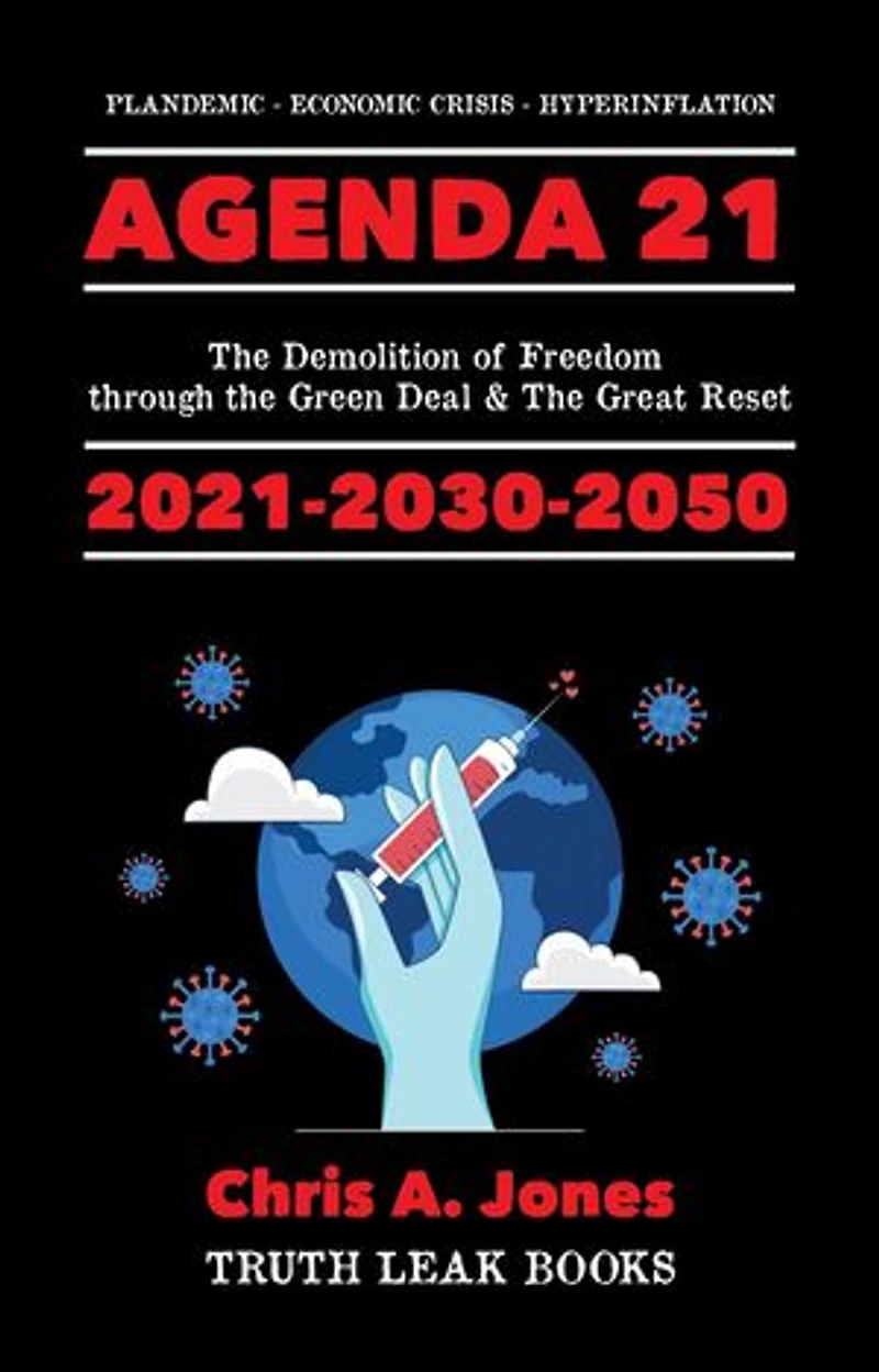 Agenda 21 Exposed!: The Demolition of Freedom through the Green Deal & The Great Reset 2021-2030-2050 Plandemic - Economic Crisis - Hyperinflation