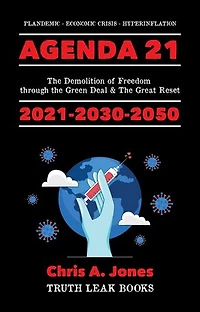 Agenda 21 Exposed!: The Demolition of Freedom through the Green Deal & The Great Reset 2021-2030-2050 Plandemic - Economic Crisis - Hyperinflation
