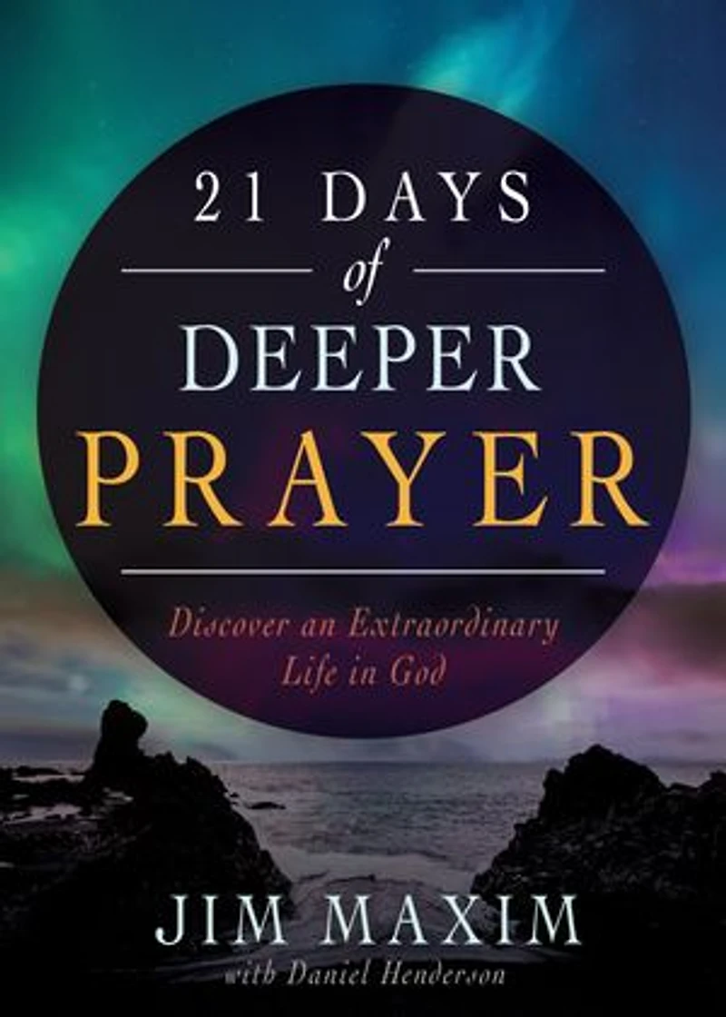 21 Days of Deeper Prayer: Discover an Extraordinary Life God