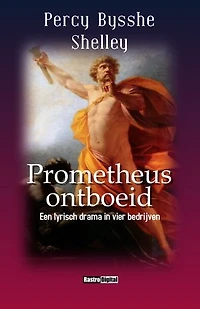 Prometheus ontboeid: Een lyrisch drama in vier bedrijven