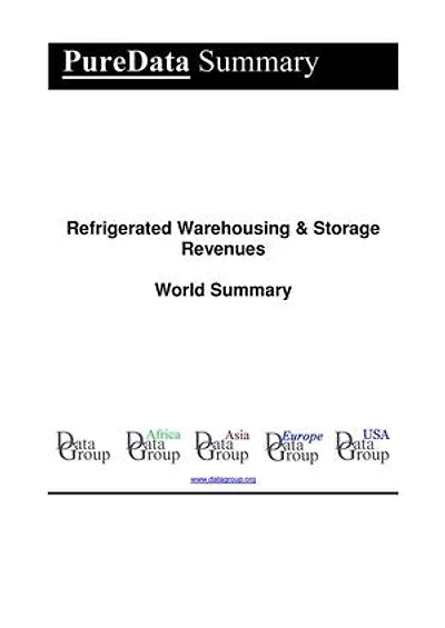 Refrigerated Warehousing & Storage Revenues World Summary: Market Values & Financials by Country