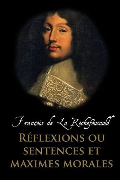 Réflexions ou sentences et maximes morales