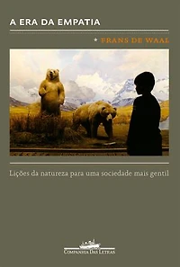A era da empatia: Lições da natureza para uma sociedade mais gentil