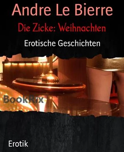 Die Zicke: Weihnachten: Erotische Geschichten
