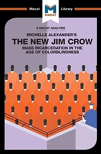 An Analysis Of Michelle Alexander's The New Jim Crow: Mass Incarceration Age Colorblindness